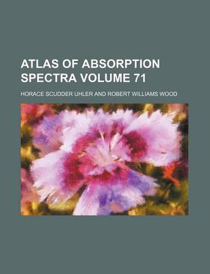 Book cover for Atlas of Absorption Spectra Volume 71