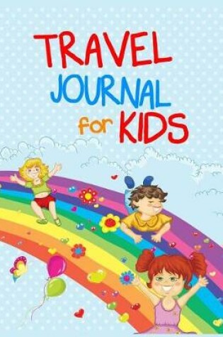 Cover of Travel Journal For Kids