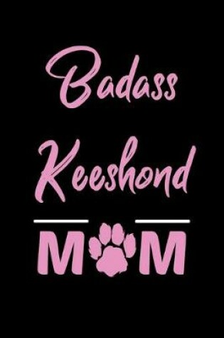 Cover of Badass Keeshond Mom