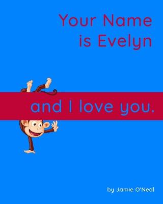 Book cover for Your Name is Evelyn and I Love You.