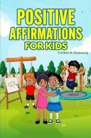 Cover of Positive Affirmations For Kids