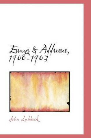 Cover of Essays a Addresses, 1900-1903