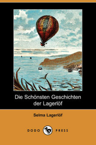 Cover of Die Schonsten Geschichten Der Lagerlof (Dodo Press)