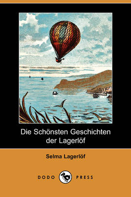 Book cover for Die Schonsten Geschichten Der Lagerlof (Dodo Press)