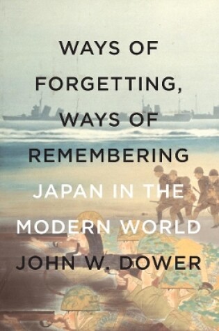 Cover of Way Of Forgetting, Ways Of Remembering