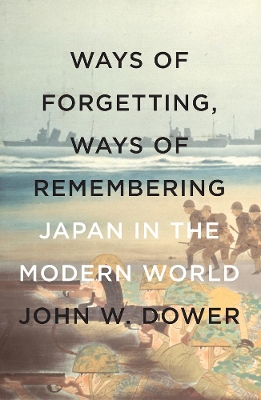 Book cover for Way Of Forgetting, Ways Of Remembering