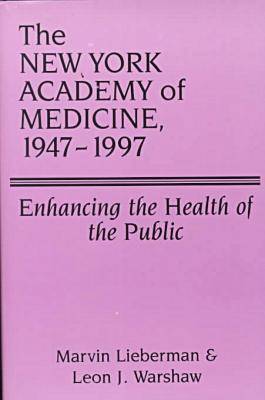 Book cover for The New York Academy of Medicine, 1947-1997