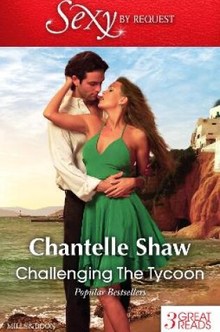 Cover of Challenging The Tycoon/The Greek's Acquisition/The Greek Tycoon's Virgin Mistress/The Greek Boss's Bride