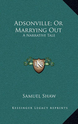 Book cover for Adsonville; Or Marrying Out Adsonville; Or Marrying Out