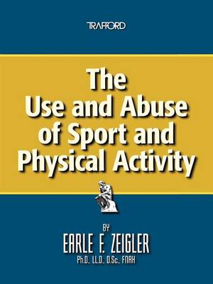 Book cover for The Use and Abuse of Sport and Physical Activity