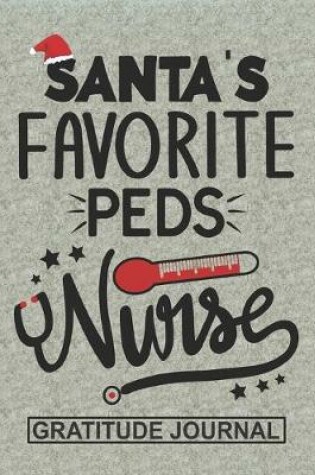 Cover of Santa's Favorite PEDS Nurse - Gratitude Journal