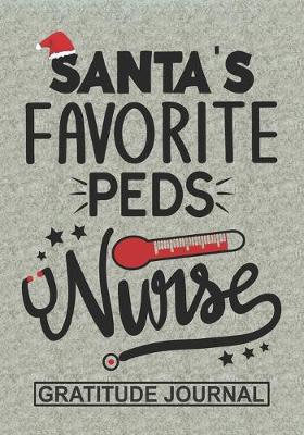 Book cover for Santa's Favorite PEDS Nurse - Gratitude Journal