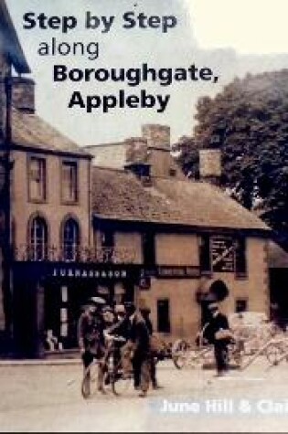 Cover of Guide Step by Step along Boroughgate, Appleby