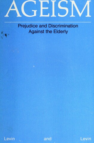 Cover of Ageism, Prejudice and Discrimination Against the Elderly