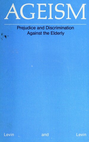 Cover of Ageism, Prejudice and Discrimination Against the Elderly