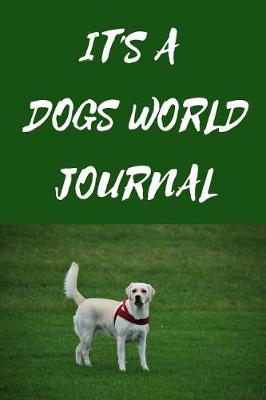 Book cover for Its a Dogs World Journal