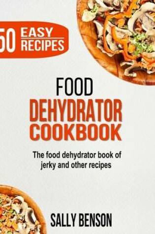 Cover of Food Dehydrator Cookbook