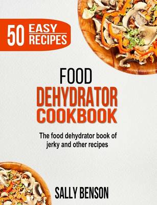 Book cover for Food Dehydrator Cookbook