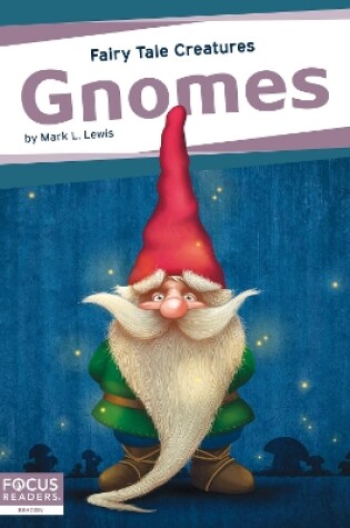 Cover of Fairy Tale Creatures: Gnomes