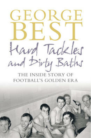 Cover of Hard Tackles and Dirty Baths