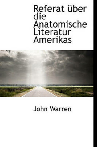 Cover of Referat Uber Die Anatomische Literatur Amerikas