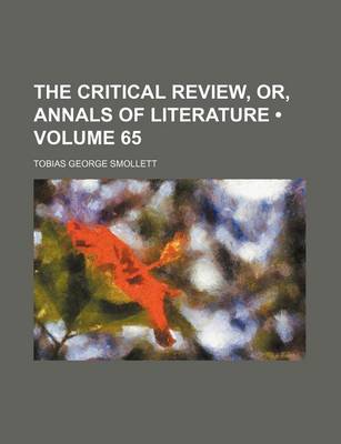 Book cover for The Critical Review, Or, Annals of Literature (Volume 65)