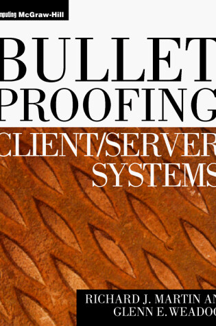 Cover of Bulletproofing Client/Server Systems