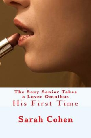 Cover of The Sexy Senior Takes a Lover Omnibus