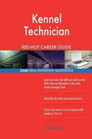 Cover of Kennel Technician RED-HOT Career Guide; 2560 REAL Interview Questions