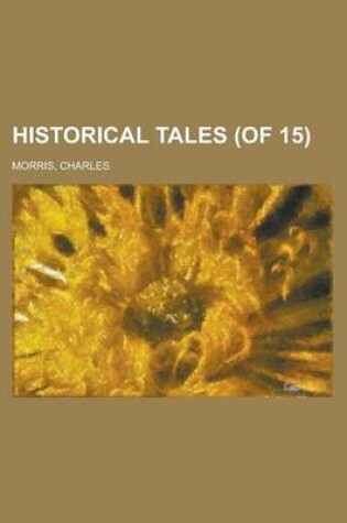 Cover of Historical Tales (of 15) Volume 4