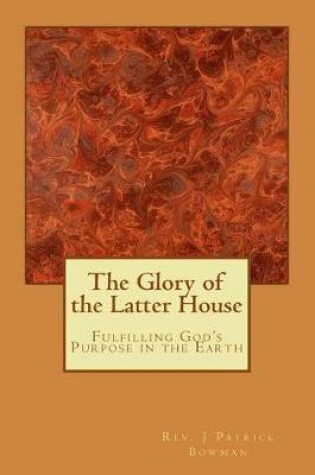 Cover of The Glory of the Latter House