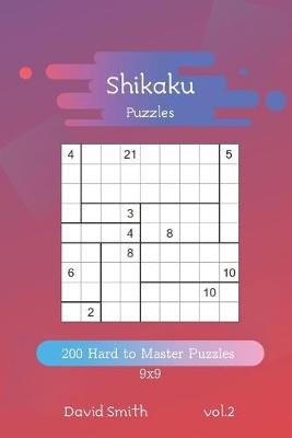Book cover for Shikaku Puzzles - 200 Hard to Master Puzzles 9x9 vol.2