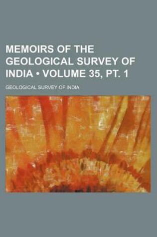 Cover of Memoirs of the Geological Survey of India (Volume 35, PT. 1 )