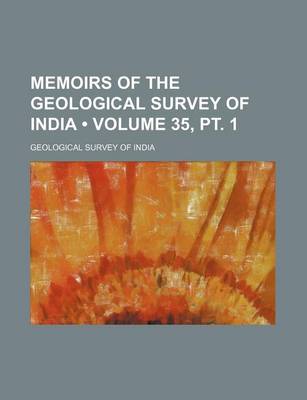 Book cover for Memoirs of the Geological Survey of India (Volume 35, PT. 1 )