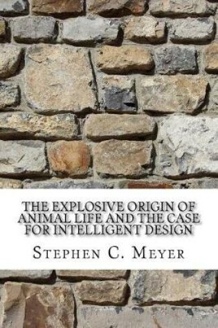 Cover of The Explosive Origin of Animal Life and the Case for Intelligent Design