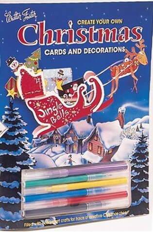 Cover of Create Your Own Christmas Cards and Decorations
