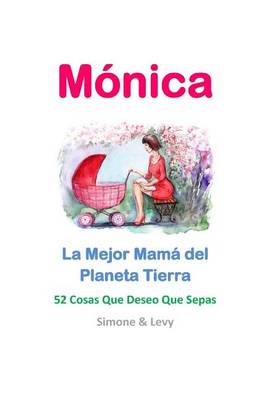 Book cover for Monica, La Mejor Mama del Planeta Tierra