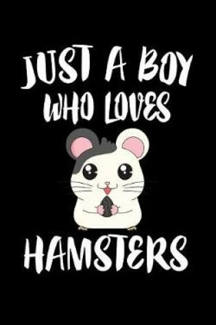 Cover of Just A Boy Who Loves Hamsters