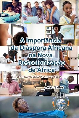 Book cover for A Importancia da Diaspora Africana na NOVA DESCOLONIZACAO DE AFRICA - CAPA MOLE