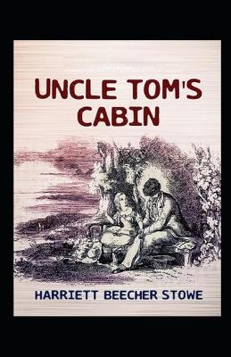 Book cover for Uncle Tom's Cabin by Harriet Beecher Stowe illustrated edition
