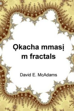Cover of Okacha mmasi m fractals