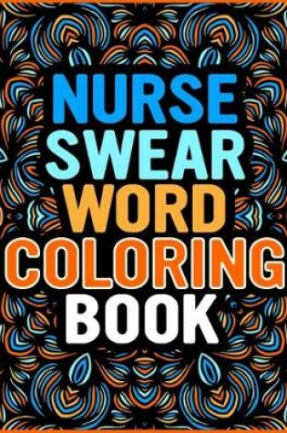 Cover of Nurse Swear Word Coloring Book