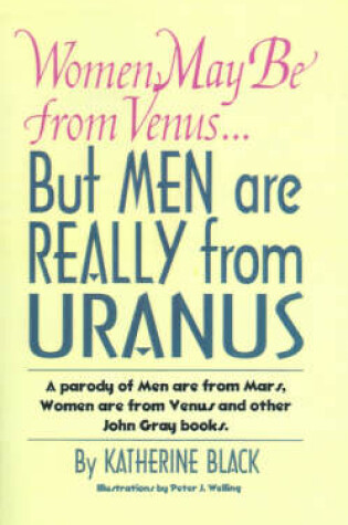 Cover of Women May be from Venus...But Men are Really from Uranus