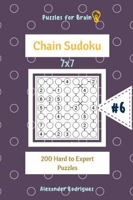 Cover of Puzzles for Brain - Chain Sudoku 200 Hard to Expert Puzzles 7x7 vol.6