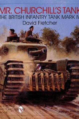 Cover of Mr. Churchill's Tank: The British Infantry Tank Mark IV