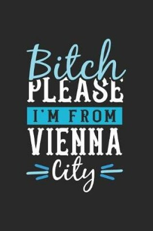 Cover of Bitch Please I'm From Vienna City