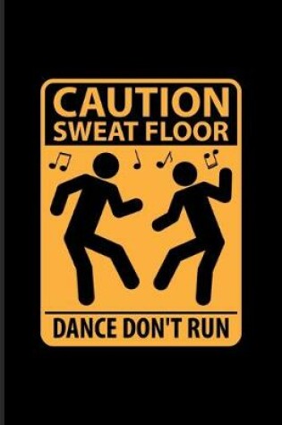 Cover of Caution Sweat Floor Dance Don't Run