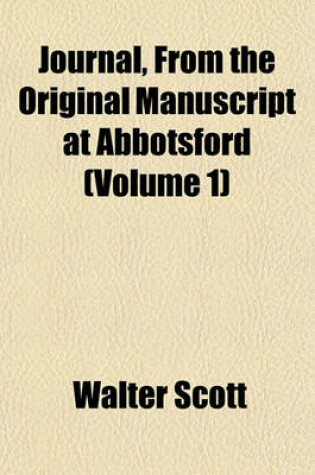 Cover of Journal, from the Original Manuscript at Abbotsford (Volume 1)