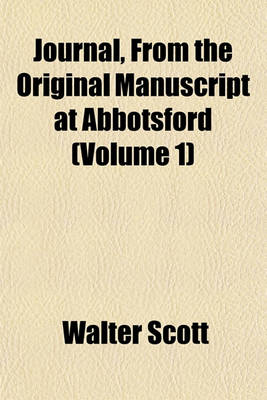 Book cover for Journal, from the Original Manuscript at Abbotsford (Volume 1)