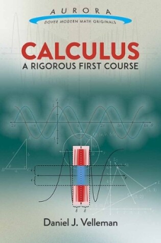 Cover of Calculus: A Rigorous First Course